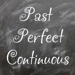 Past Perfect Continuous правила и примеры предложений