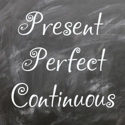 Present Perfect Continuous правила и примеры